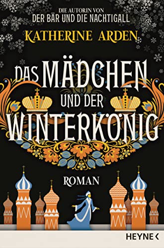 Das Mädchen und der Winterkönig: Roman (Winternacht-Trilogie, Band 2)