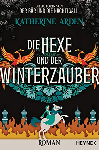 Die Hexe und der Winterzauber: Roman (Winternacht-Trilogie, Band 3) von HEYNE