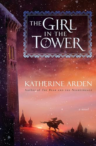 The Girl in the Tower: A Novel (Winternight Trilogy, Band 2)