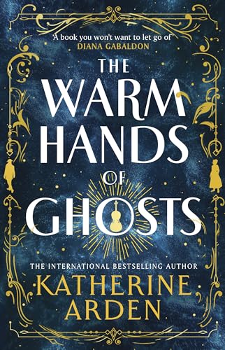 The Warm Hands of Ghosts: the sweeping new novel from the international bestselling author