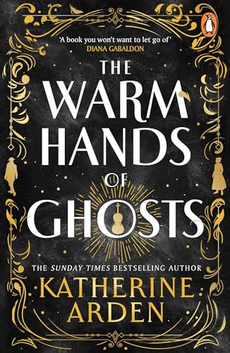 The Warm Hands of Ghosts: the sweeping new novel from the international bestselling author von Penguin