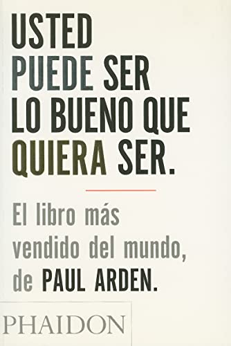 Usted Puede Ser Lo Bueno Que Quiera Ser/It's Not How Good You Are von PHAIDON
