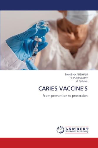 CARIES VACCINE'S: From prevention to protection von LAP LAMBERT Academic Publishing
