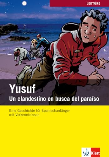 Geschichten aus Spanien und Lateinamerika: Yusuf: Un clandestino en busca del paraíso. Mit Annotationen