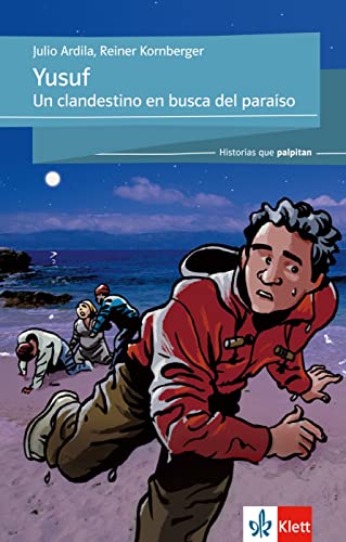 Yusuf: Un clandestino en busca del paraiso. Spanische Lektüre für das 3. und 4. Lernjahr (Historias que palpitan) von Klett Sprachen GmbH