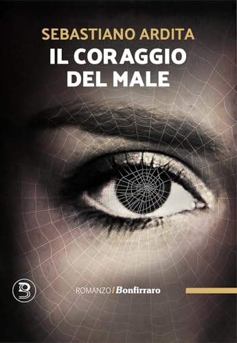 Il coraggio del male (Romanzo B.) von Bonfirraro