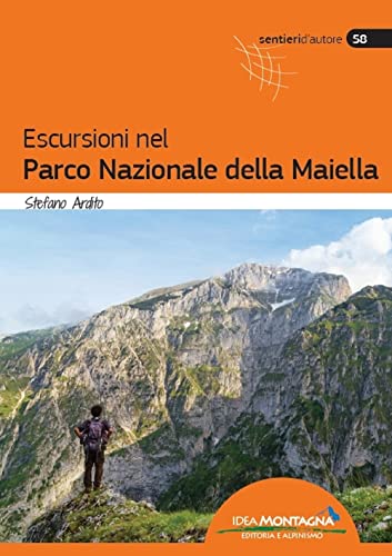 Escursioni nel parco nazionale della Maiella (Sentieri d'autore) von Idea Montagna Edizioni