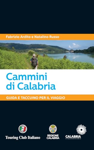Cammini di Calabria. Guida e taccuino per il viaggio Cammini di Calabria. Guida e taccuino per il viaggio von Touring