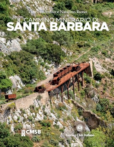 Il cammino minerario di Santa Barbara von Touring