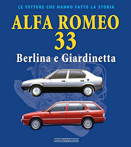 Alfa Romeo 33. Berlina e giardinetta (Le vetture che hanno fatto la storia) von Nada