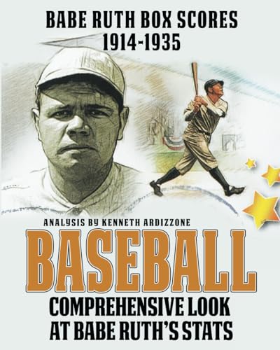 Baseball Comprehensive Look at Babe Ruth's Stats: Babe Ruth Box Scores 1914-1935 von Wasteland Press