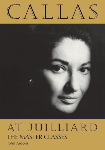 Callas at Juilliard: The Master Classes (Amadeus)