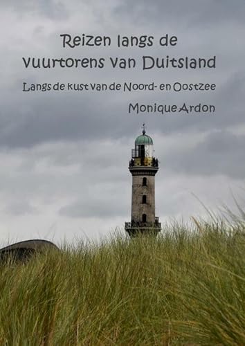 Reizen langs de vuurtorens in Duitsland: aan de Noordzeekust en Oostzeekust von Brave New Books