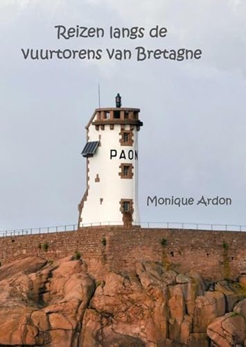 Reizen langs de vuurtorens van Bretagne von Brave New Books