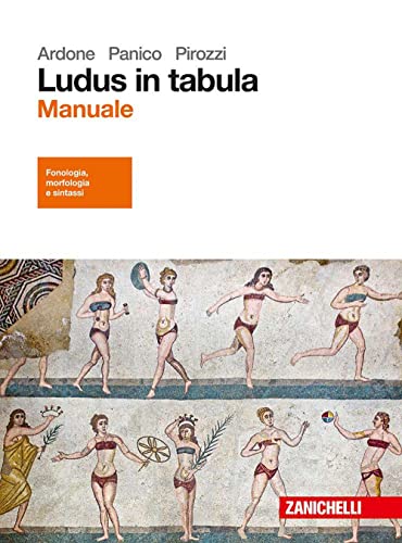 Ludus in tabula. Manuale. Per le Scuole superiori. Con aggiornamento online