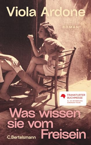Was wissen sie vom Freisein: Roman