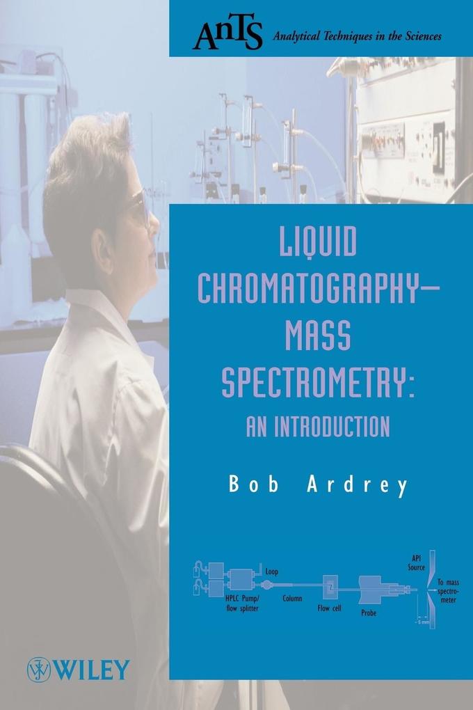 Liquid Chromatography-Mass Spectrometry von John Wiley & Sons