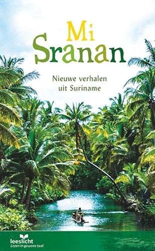 Mi Sranan: nieuwe verhalen uit Suriname : in makkelijke taal (Lezen voor iedereen) von Eenvoudig Communiceren B.V.