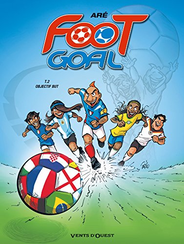 Foot Goal - Tome 02: Objectif but Foot Goal - Tome 02: Objectif but von VENTS D'OUEST