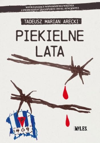 Piekielne lata: Wstrząsające wspomnienia więźnia z pierwszego transportu do KL Auschwitz Piekielne lata: Wstrząsające wspomnienia więźnia z pierwszego transportu do KL Auschwitz von Miles