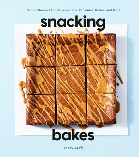 Snacking Bakes: Simple Recipes for Cookies, Bars, Brownies, Cakes, and More von Clarkson Potter