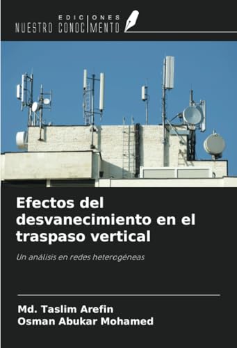 Efectos del desvanecimiento en el traspaso vertical: Un análisis en redes heterogéneas von Ediciones Nuestro Conocimiento