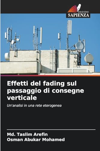 Effetti del fading sul passaggio di consegne verticale: Un'analisi in una rete eterogenea von Edizioni Sapienza