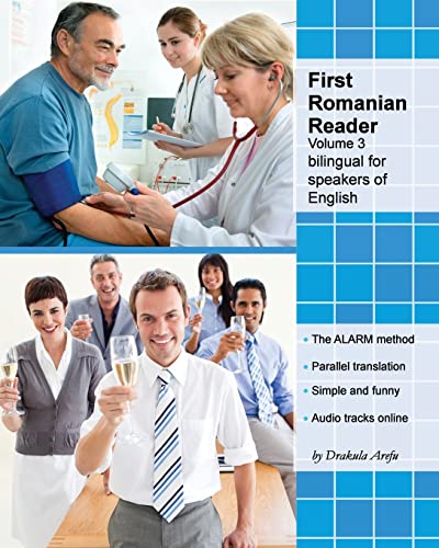 First Romanian Reader, Volume 3: bilingual for speakers of English Level B1 (Graded Romanian Readers)