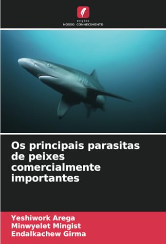 Os principais parasitas de peixes comercialmente importantes von Edições Nosso Conhecimento