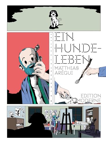 Ein Hundeleben von Edition Moderne