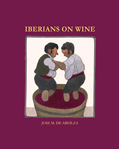 Iberians on wine: Spanish and Portuguese wines and everything surrounding them