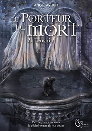 Le Porteur de Mort, tome 2 : Tenshin von Editions Plume Blanche