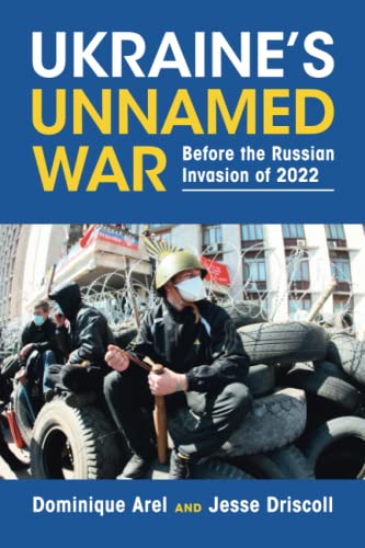 Ukraine's Unnamed War: Before the Russian Invasion of 2022