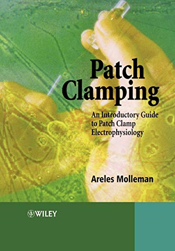 Patch Clamping: An Introductory Guide to Patch Clamp Electrophysiology von Wiley