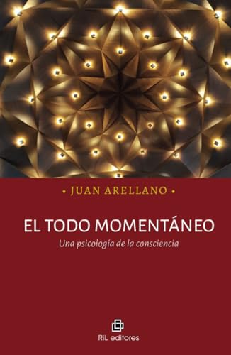 El todo momentáneo. Una psicología de la consciencia El todo momentáneo. Una psicología de la consciencia von RIL Editores