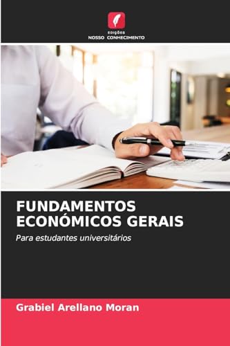 FUNDAMENTOS ECONÓMICOS GERAIS: Para estudantes universitários von Edições Nosso Conhecimento