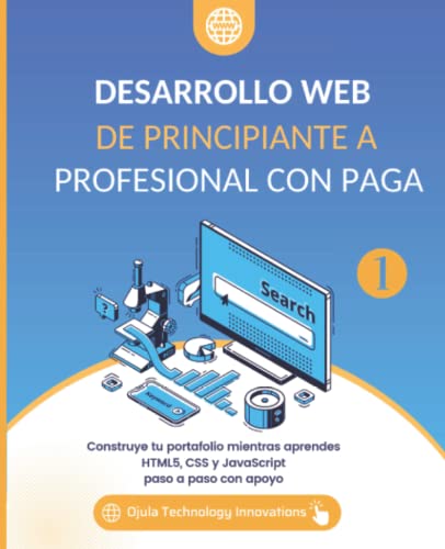 Desarrollo Web de Principiante a Profesional con Paga: Construye tu portafolio mientras aprendes HTML5, CSS y JavaScript paso a paso con apoyo Desarrollo Web de Principiante a Profesional con Paga: Construye tu portafolio mientras aprendes HTML5, CSS y JavaScript paso a paso con apoyo von Independently published
