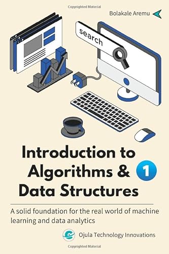 Introduction to Algorithms & Data Structures 1: A solid foundation for the real world of machine learning and data analytics