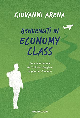 Benvenuti in economy class. Le mie avventure da 9,99 per viaggiare in giro per il mondo (Gaia) von Mondadori