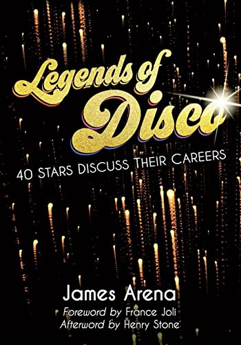 Legends of Disco: Forty Stars Discuss Their Careers von McFarland