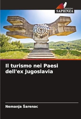 Il turismo nei Paesi dell'ex Jugoslavia von Edizioni Sapienza