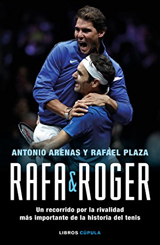 Rafa&Roger: Un recorrido por la rivalidad más importante de la historia del tenis (Deportes, Band 2) von Libros Cúpula