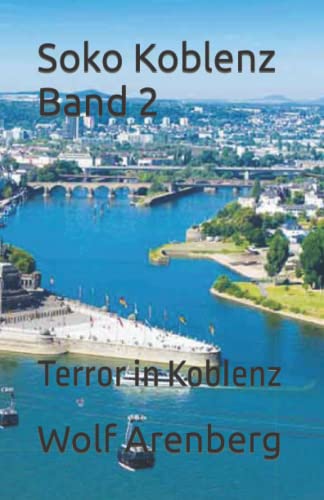 Soko Koblenz Band 2: Terror in Koblenz (Kriminal Roman Soko Koblenz)