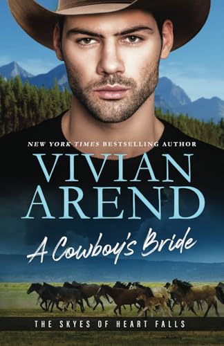A Cowboy's Bride (The Skyes of Heart Falls, Band 1) von Arend Publishing Inc.