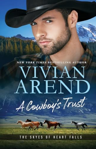 A Cowboy's Trust (The Skyes of Heart Falls, Band 2) von Arend Publishing Inc.