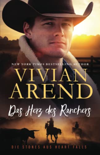 Das Herz des Ranchers (Die Stones aus Heart Falls, Band 1) von Arend Publishing Inc.