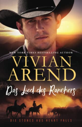 Das Lied des Ranchers (Die Stones aus Heart Falls, Band 2) von Arend Publishing Inc.