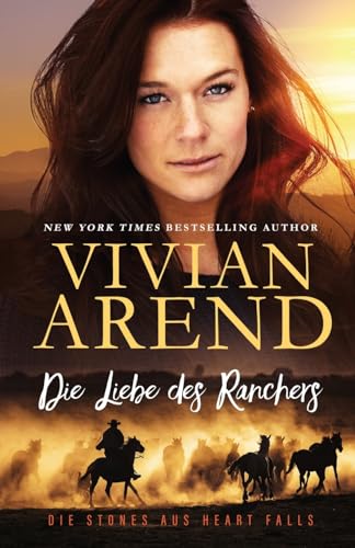 Die Liebe des Ranchers (Die Stones aus Heart Falls, Band 4) von Arend Publishing Inc.