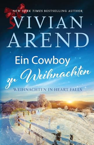 Ein Cowboy zu Weihnachten (Weihnachten in Heart Falls, Band 4) von Arend Publishing Inc.