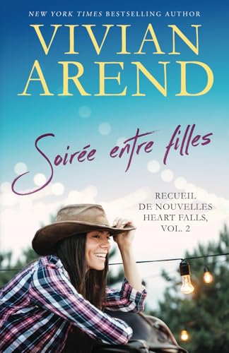Soirée entre filles (Recueil de nouvelles Heart Falls, Band 2) von Arend Publishing Inc.